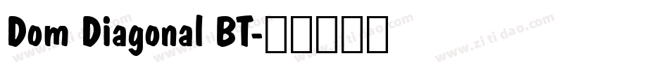 Dom Diagonal BT字体转换